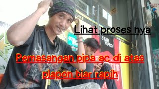 Lihat prosesnya pemasangan pipa ac di plapon biar rapih || @OTAKATIKAC84