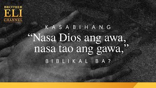 Tama ba ang kasabihang “Nasa Dios ang awa, nasa tao ang gawa”? | Brother Eli Channel