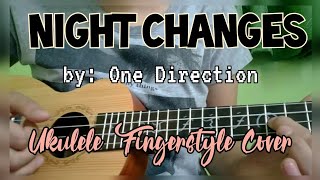 NIGHT CHANGES | by: One Direction [Ukulele Fingestyle Cover] | JTUV