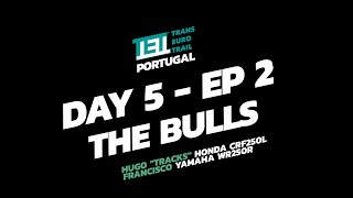 Trans Euro Trail - TET PORTUGAL Day 5 - Episode 2: The Bulls