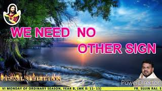 Theme: We Need No Other Sign, February 15, 2021, Fr. Sujin Raj. S