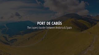 Port de Cabús, the (open) border between Andorra and Spain [4K]