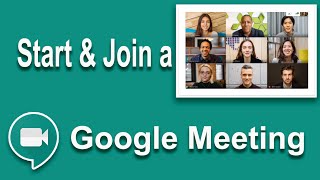 How to Start and Join a Google Meeting