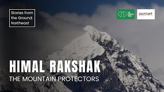 Himal Rakshak- The Mountain Protectors |  Stories from the Ground: Northeast India | THT Films