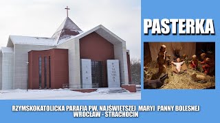 PASTERKA  - Wigilia Bożego Narodzenia ,   niedziela 24. 12. 2023 r., godz. 24:00