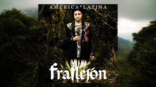 Frailejón ★ América Latina ★ (Video Oficial)