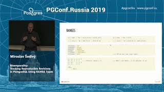 PGConf.Russia 2019 Miroslav Šedivý «Bitemporality: Tracking Reproducible Revisions in PostgreSQL...»