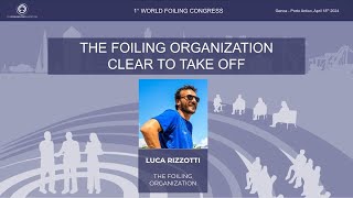 THE FOILING ORGANIZATION - 1st World Foiling Congress - "Clear to Take Off" by Luca Rizzotti