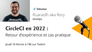 CircleCI en 2022 : Retour d’expérience et cas pratique