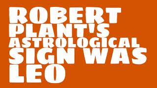 What was Robert Plant's birthday?