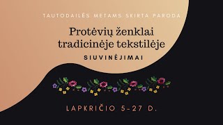 Protėvių ženklai tradicinėje tekstilėje. Siuvinėjimai | Parodos atidarymas