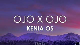 Kenia OS - Ojo X Ojo (Letra)