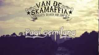 VAN DE SKAMAFFIA - Pagi Gemilang (video lyric)