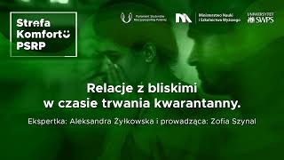 Relacje z bliskimi w czasie trwania kwarantanny - Aleksandra Żyłkowska i Zofia Szynal