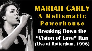 Run Breakdown: Mariah Carey's "Vision of Love" (Live at Rotterdam, 1996)