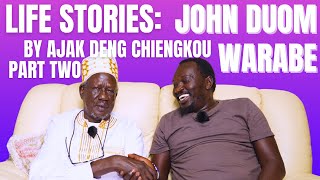 Exclusive: The Journey of John Duom Warabe Ayuel - Life Stories with Ajak Deng Chiengkou | Part Two