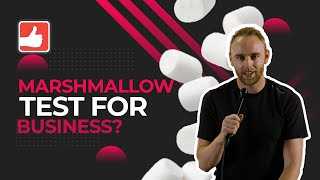 Does The Marshmellow Test Apply In Business?