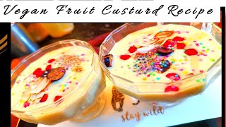 Vegan Custard | Custard Recipe |Plant based custard | vegan dessert | वेगन फ्रूट कस्टर्ड | Custard