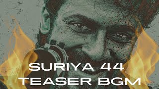 🔥🩸🗡️Suriya 44 Teaser BGM🗡️🩸🔥| Remade BGM by: Aryan |