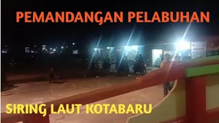 PELABUHAN KOTABARU‼️kapal kotabaru rutte sesulng - rampak cengal - bakau @NengChilaChilatoz