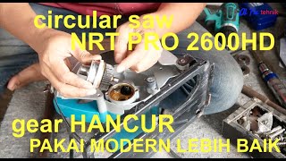 tutorial ganti gear circular saw norita pro 2600 hd