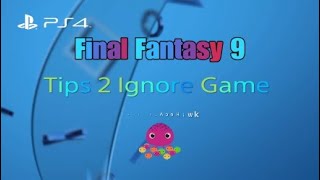 Final Fantasy 9 Tips 2 Ignore the Game