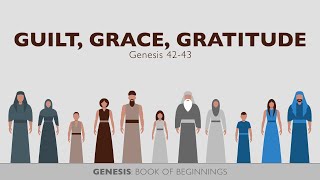 Ryan Kelly, "Guilt, Grace, Gratitude" - Genesis 42-43