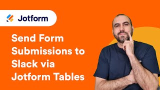 How to Send Form Submissions to Slack with Jotform Tables