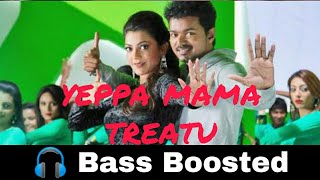 Yeppa mama treatu | jilla | Bass Boosted | Bass  Booster Bass