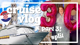 30TH BIRTHDAY IN SPLIT, CROATIA CRUISE VLOG | Royal Caribbean Explorer of the Seas | PART 3 2024