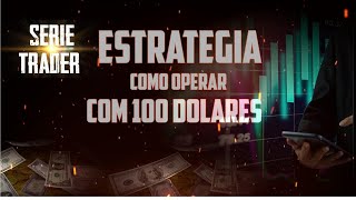 ESTRATÉGIA DE COMO OPERAR 100 DÓLARES EM OPÇÕES BINÁRIAS .