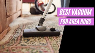 5 Best Vacuum For Area Rugs Reviews 2022