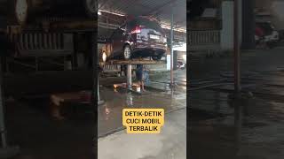 Detik-detik Cuci Mobil Terbalik