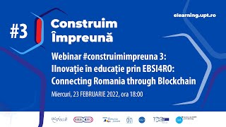 Construim Împreună #3 Inovație în educație prin EBSI4RO: Connecting Romania through Blockchain