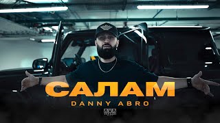 DANNY ABRO - Салам (Official video)