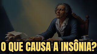 O QUE CAUSA A INSÔNIA?