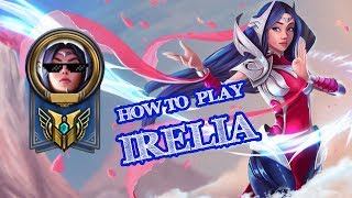 IRELIA MONTAGE - HOW TO PLAY IRELIA | LEAGUE OF LEGENDS