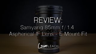 SAMYANG 85mm f/1.4 MF E Mount Fit Review