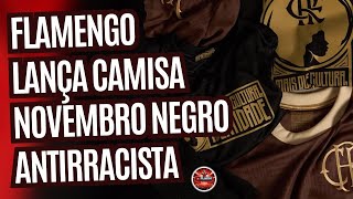 FLAMENGO LANÇA CAMISA ANTIRRACISTA NOVEMBRO NEGRO!