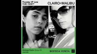 Bottega Radio w/ Clairo & Malibu 16th June 2022