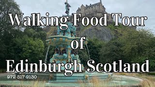 Walking Tour of Edinburgh Scotland | Food Tour