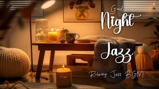 Soft Night Jazz Warm Music - Relaxing Piano Background Jazz Music for Sleep, Work