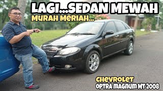 CHEVROLET OPTRA MAGNUM SEDAN MEWAH BEKASNYA MURAH MERIAH‼️