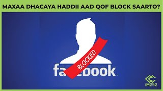 Maxaa dhacaya haddii aad qof Block ka saarto Facebook iyo Messenger? Ogow qodobbadan.