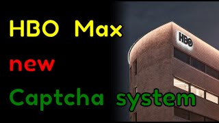 HBO Max new Captcha system