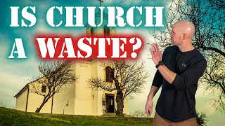 Is Church actually Still Relevant Today or just a Waste of Time? Why Church is Important