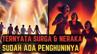 Fakta Mengejutkan: Surga dan Neraka Ternyata Sudah Ada Penghuninya!