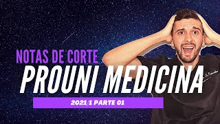 Notas de corte PROUNI MEDICINA 2021.1 PARTE 01