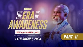 (...part 2) ERA OF AWARENESS (THE ANTICHRIST) | Sun 11th Aug, 2024 | #stephenadomkyeiduah