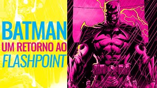 Batman - Flashpoint - Além do Ponto de Ignição - Geoff Johns | DC Comics